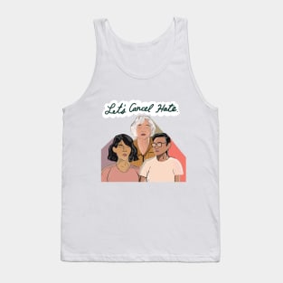 Let's cancel hate Tank Top